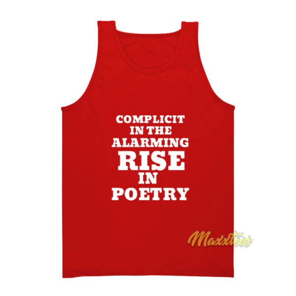 Complicit In The Alarming Rise In Poetry Tank Top