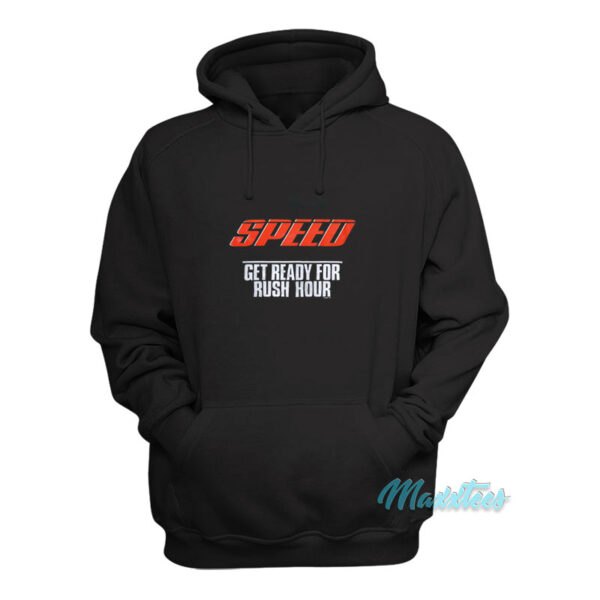 Speed Get Ready For Rush Hour Movie Hoodie