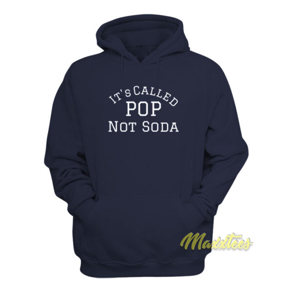 It's called Pop Not Soda Hoodie