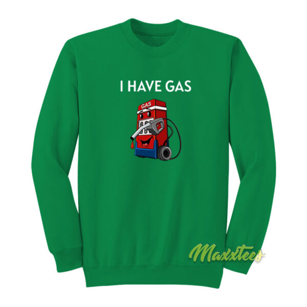I Have Gas John Cena Sweatshirt