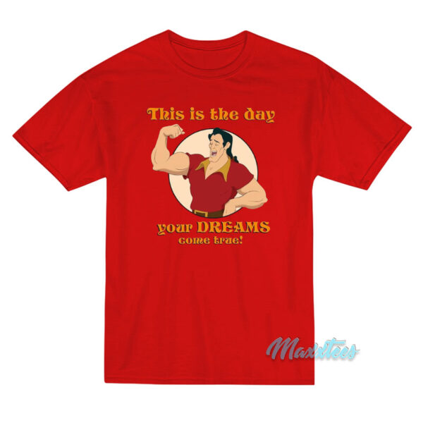 Gaston Your Dreams Come True T-Shirt