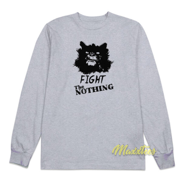 Fight The Nothing Long Sleeve Shirt