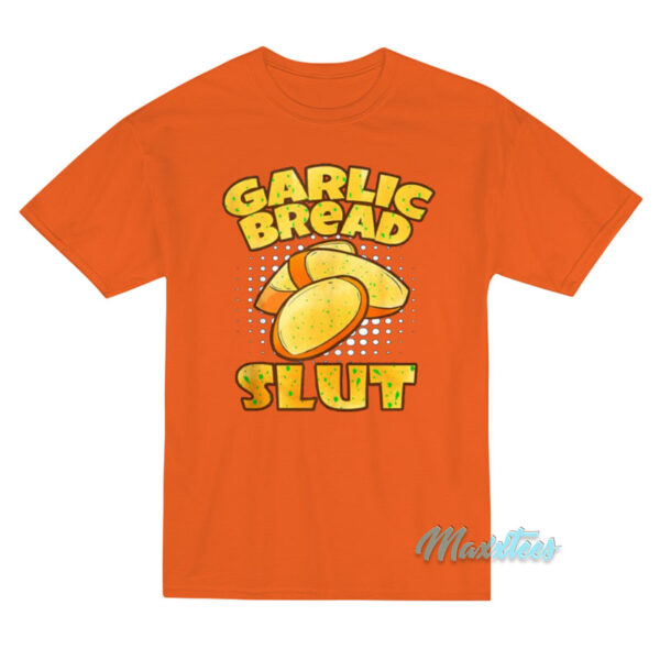 Garlic Bread Slut GMM T-Shirt