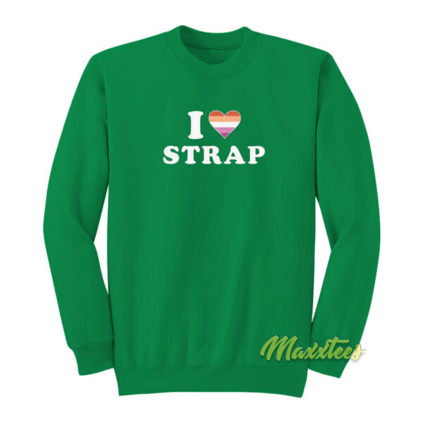 I Love Strap Sweatshirt
