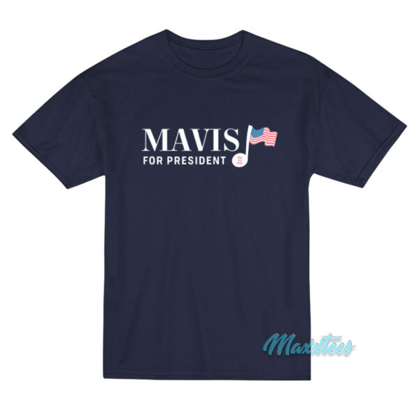 Mavis For President Peace Love Mercy T-Shirt