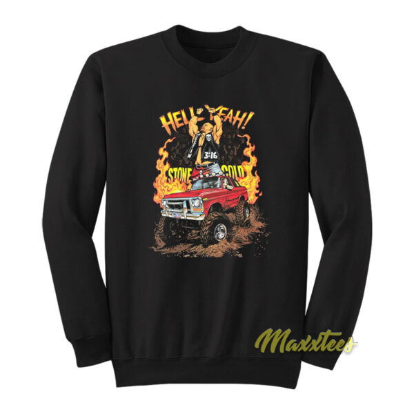 Stone Cold Steve Austin Hell Yeah Monster Truck Sweatshirt