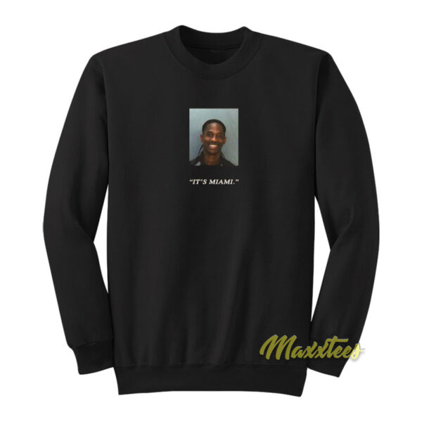 Travis Scott Mugshot It's Miami Sweatshirt