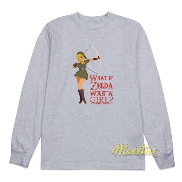 What if Zelda Was A Girl Long Sleeve Shirt