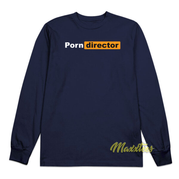 Porn Director Long Sleeve Shirt